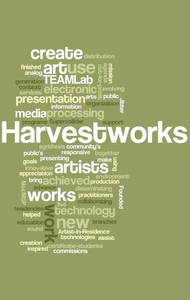 The Harvestworks Mission Wordle Harvestworks Digital Media Arts Center